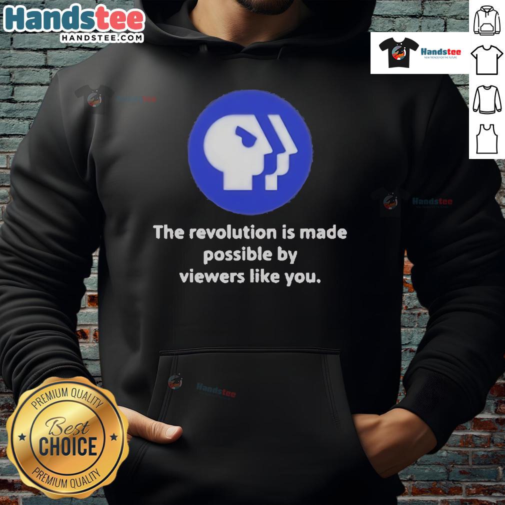Official PBS Logo hoodie featuring 'The Revolution Is Made Possible By Viewers Like You' slogan for supporters.