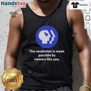Official PBS logo tank top featuring 'The Revolution Is Made Possible By Viewers Like You' slogan in stylish design.