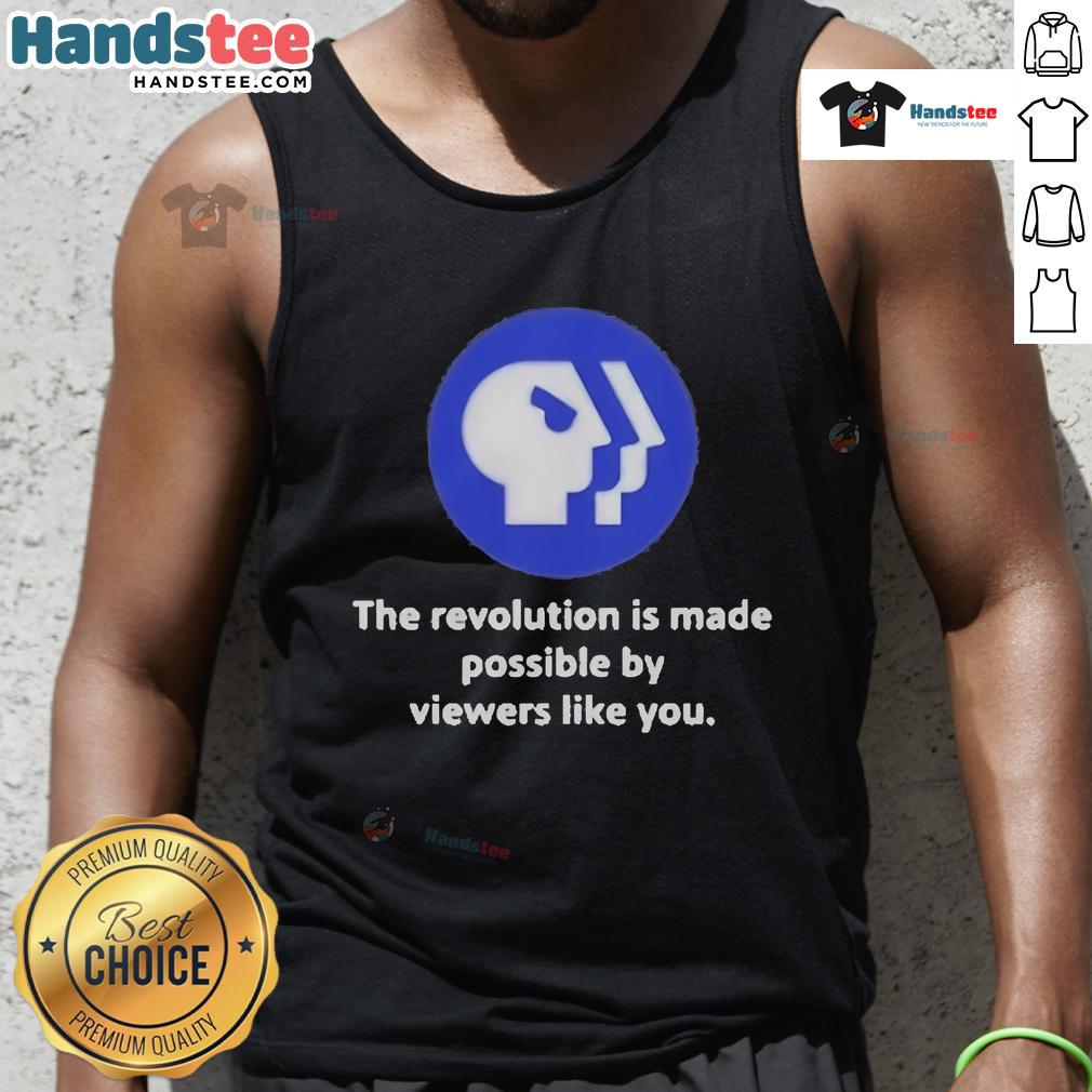 Official PBS logo tank top featuring 'The Revolution Is Made Possible By Viewers Like You' slogan in stylish design.