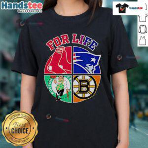 Awesome Boston Red Sox, Patriots, Celtics, and Bruins For Life ladies tee showcasing team spirit and style.