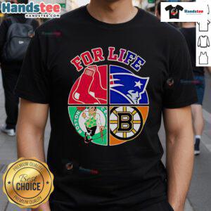 Awesome Boston Red Sox Patriots Celtics Bruins For Life T-Shirt featuring vibrant team logos and a sporty design.