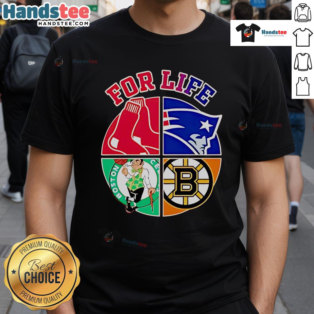 Awesome Boston Red Sox Patriots Celtics Bruins For Life T-Shirt featuring vibrant team logos and a sporty design.