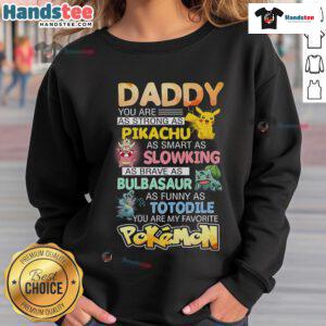 Awesome Daddy You Are My Favorite Pokemon Sweatshirt in vibrant colors, perfect for Pokmon fans and comfy casual wear.