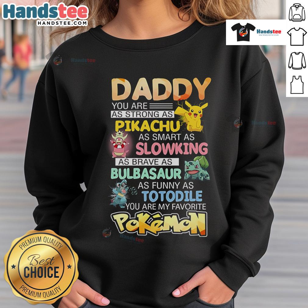 Awesome Daddy You Are My Favorite Pokemon Sweatshirt in vibrant colors, perfect for Pokmon fans and comfy casual wear.