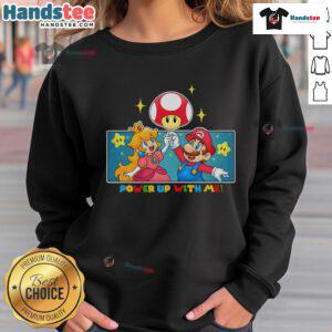Awesome Power Up With Me Mario Princess Peach Sweatshirt featuring vibrant graphics of Mario and Princess Peach.