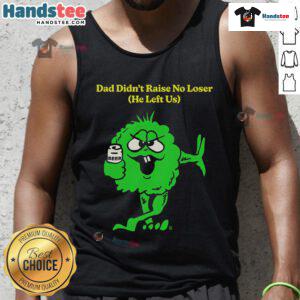 Funny dad didn't raise no loser tank top featuring witty text, perfect for casual wear and showcasing a playful attitude.