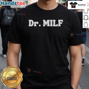 Funny Dr. Milf T-Shirt featuring humorous graphics and playful text, perfect for casual wear and making a statement.