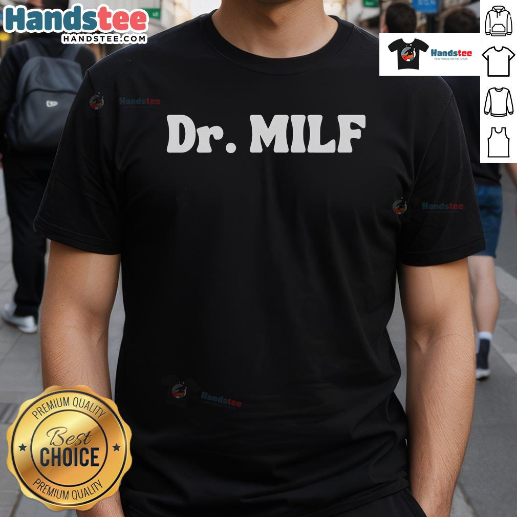 Funny Dr. Milf T-Shirt featuring humorous graphics and playful text, perfect for casual wear and making a statement.