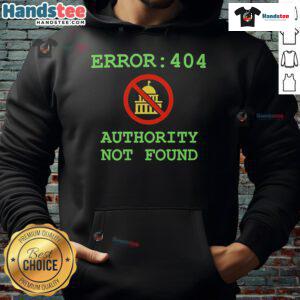 Funny Error 404 Authority Not Found Hoodie featuring playful graphics, perfect for tech enthusiasts and humor lovers.