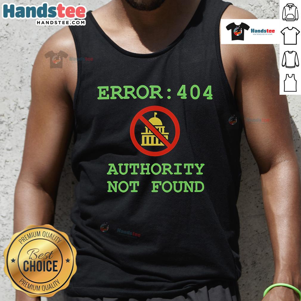 Funny Error 404 Authority Not Found tank top featuring a humorous design, perfect for casual wear and tech enthusiasts.