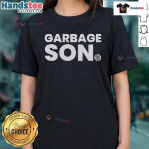 Funny Garbage Son Ladies Tee featuring a humorous graphic design perfect for casual wear and expressing a playful personality.