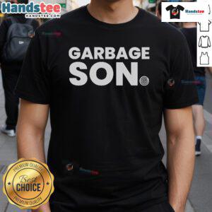 Funny Garbage Son T-Shirt featuring a humorous design perfect for casual wear and showcasing a unique sense of humor.