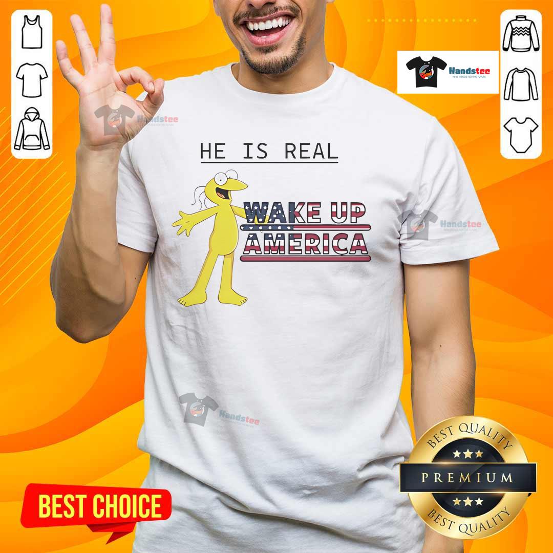 Alt Text: Funny Graggle Gregory Simpson t-shirt featuring 'He Is Real, Wake Up America' slogan, perfect for humor and activism.