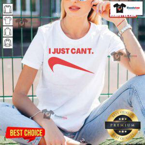 Funny 'I Just Can't' humor spoof parody slogan on a women's tee, perfect for playful and humorous fashion lovers.