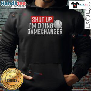 Funny 'Shut Up I'm Doing Gamechanger' baseball hoodie in vibrant colors, perfect for baseball fans and casual wear.