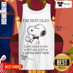 Funny Snoopy tank top with 'I'm not old, I just need WD-40 and duct tape' text, perfect for humorous gifts.