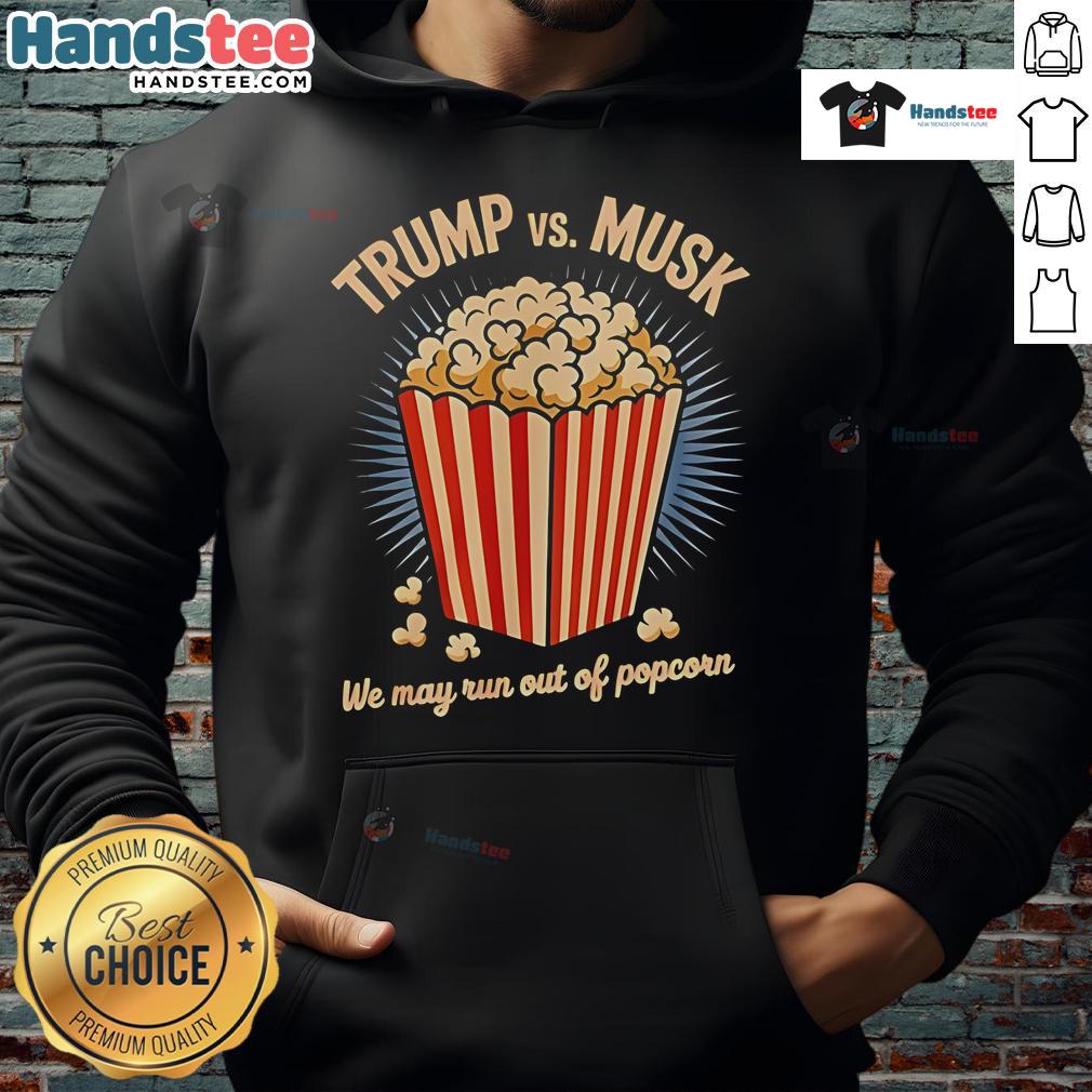 Funny Trump and Musk War hoodie design featuring a humorous popcorn slogan for pop culture enthusiasts.