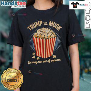 Funny Trump and Musk graphic on a ladies tee, highlighting the playful theme of a popcorn shortage during their antics.