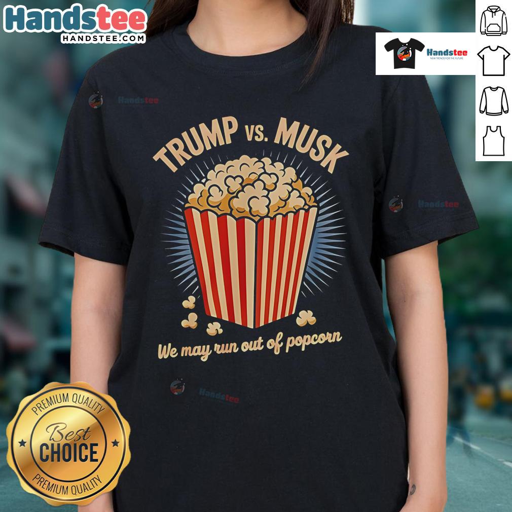 Funny Trump and Musk graphic on a ladies tee, highlighting the playful theme of a popcorn shortage during their antics.