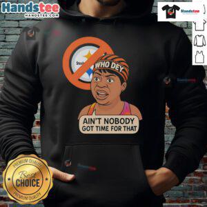 Funny Who Dey hoodie with a humorous slogan about Steelers fans, perfect for Cincinnati Bengals supporters.