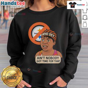 Funny 'Who Dey' sweatshirt with humorous Steelers message, perfect for Cincinnati Bengals fans and game day attire.