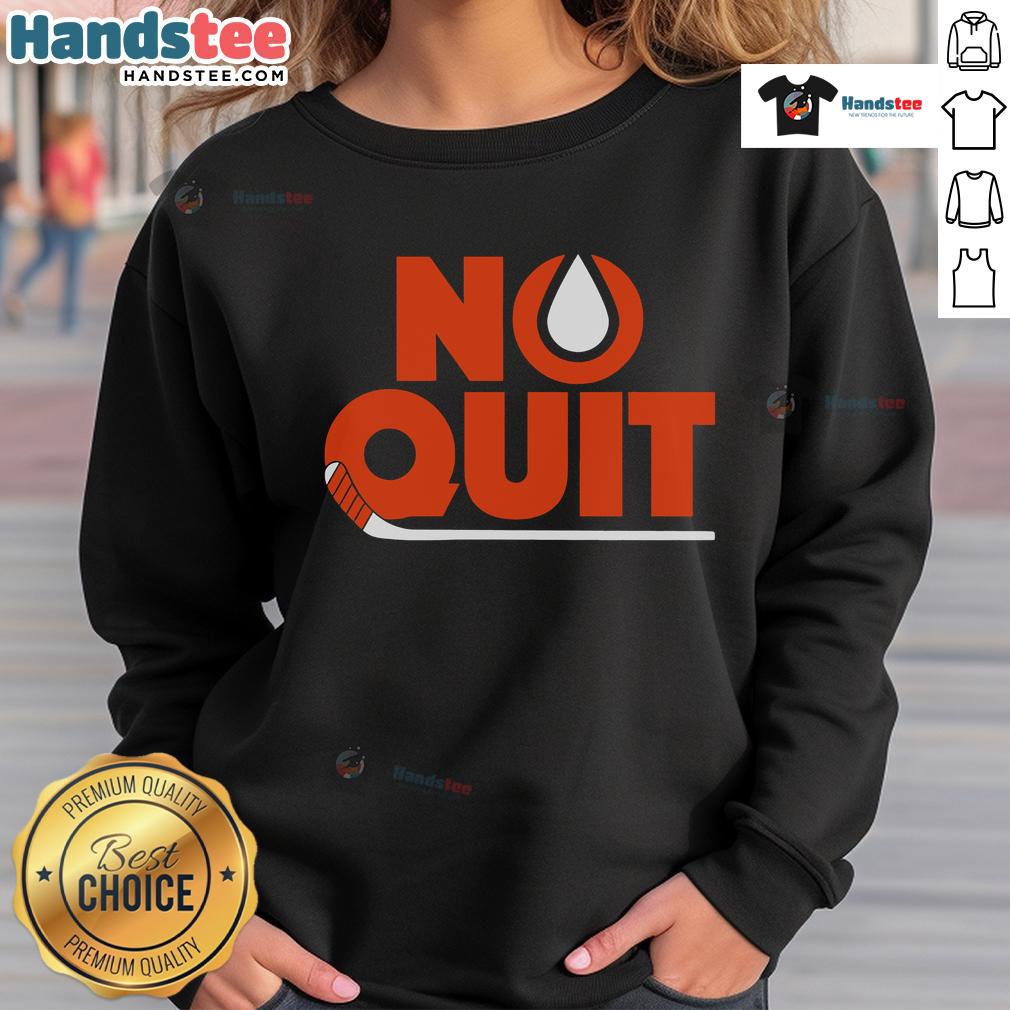 Good Edmonton Hockey No Quit Sweatshirt featuring a bold design, perfect for hockey fans and casual wear.