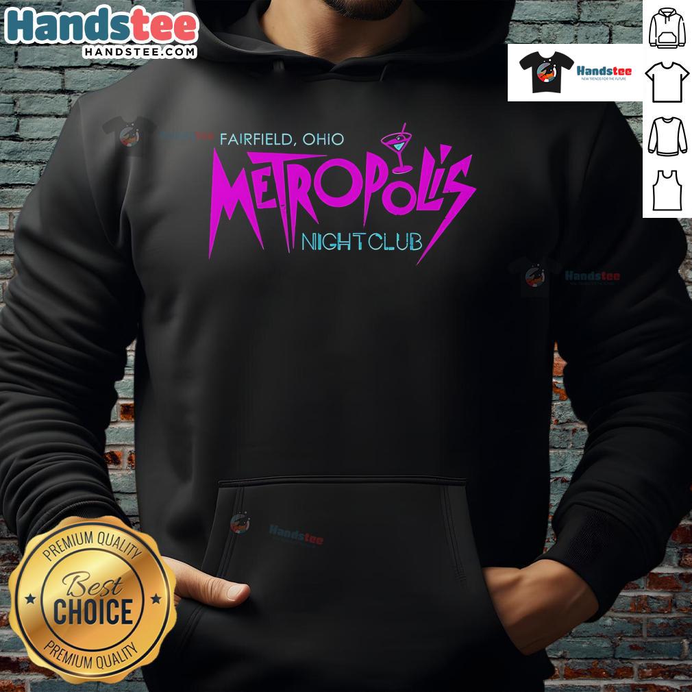Good Fairfield Ohio Metropolis Night Club 25 hoodie featuring vibrant design and cozy fit for nightlife enthusiasts.