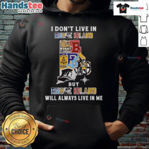 Good I Dont Live in Rhode Island hoodie featuring sport team logos, perfect for fans showcasing their Rhode Island pride.