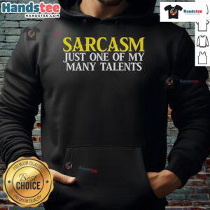 Good Sarcasm Just One Of My Many Talents Hoodie in black, featuring a witty graphic design for humor lovers.