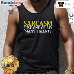 Good Sarcasm Just One Of My Many Talents Tank Top featuring a humorous design perfect for casual wear.