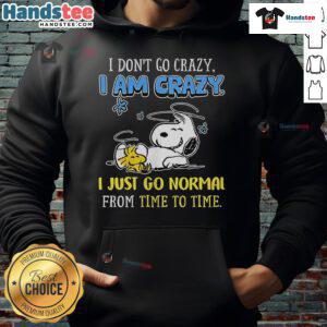 Good Snoopy Peanuts hoodie featuring 'I Don't Go Crazy, I Am Crazy' design, perfect for fans of Snoopy and Peanuts.