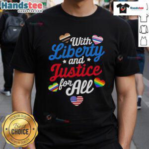 Good With Liberty And Justice For All T-Shirt featuring patriotic design and bold text, perfect for expressing American values.