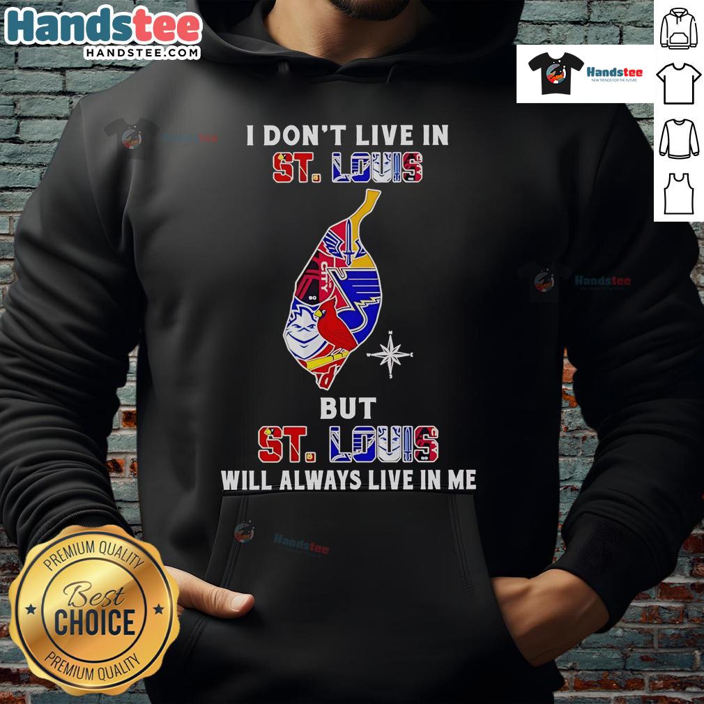 Happy I Don't Live in St. Louis hoodie showcasing love for St. Louis sports teams, perfect for fans and supporters.