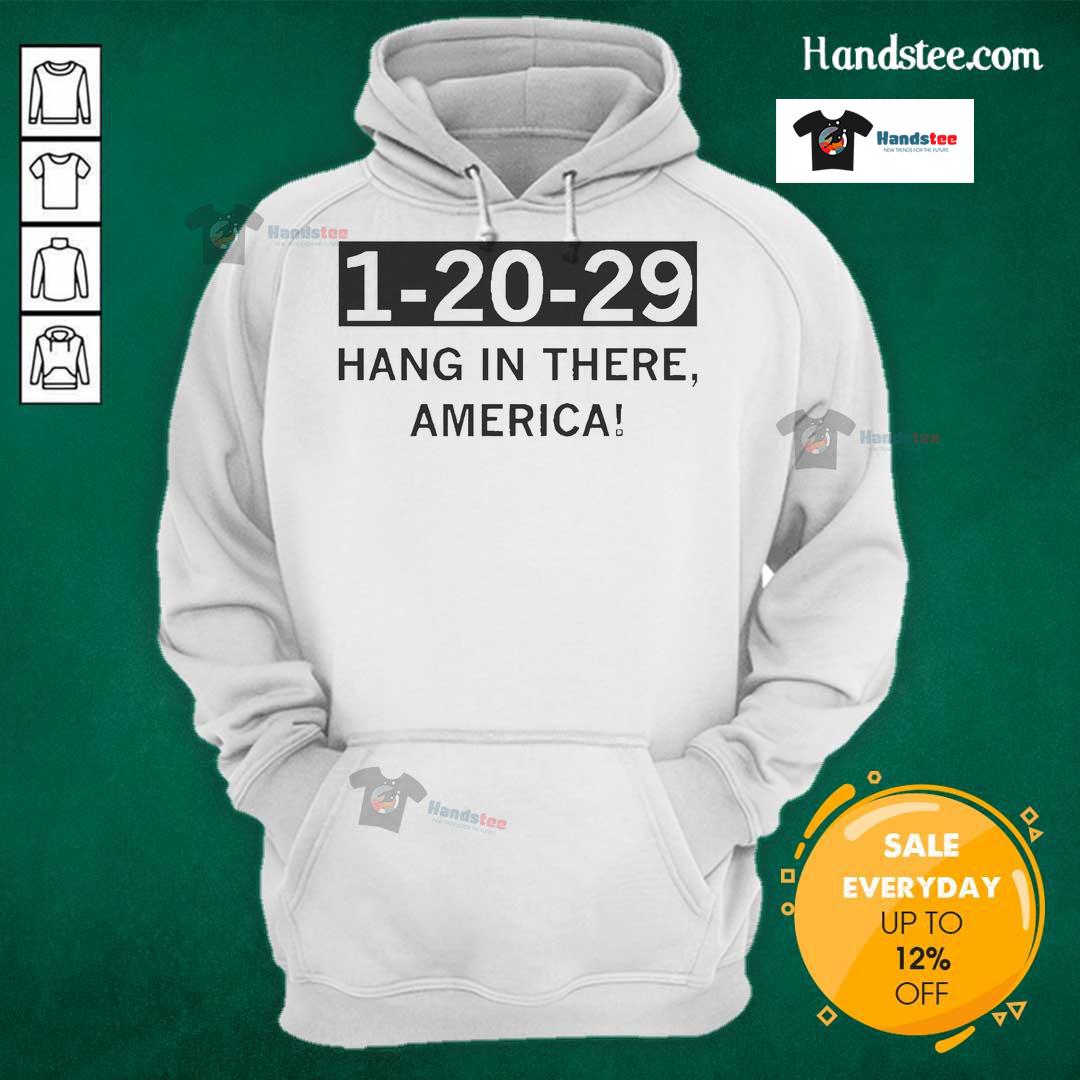 Hot-1-20-29 'Hang In There America' hoodie featuring motivational design, perfect for casual wear and expressing encouragement.