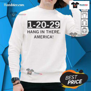Hot-1-20-29 Hang In There America Sweatshirt featuring a motivational design for comfort and style.