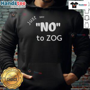 Hot Lilly Just Say No To Zog 2025 Hoodie featuring bold graphics and a stylish design for a trendy look.