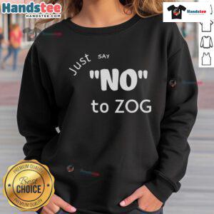 Hot Lilly Just Say No To Zog 2025 Sweatshirt in vibrant colors, perfect for casual wear and expressing your stance.