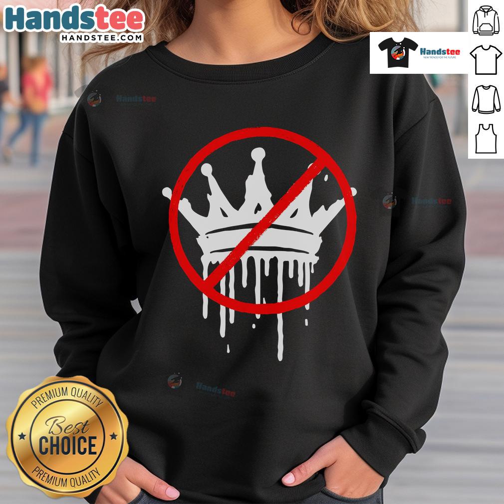 Hot No Kings in America Pro-Democracy Anti-Monarchy Oligarchy Sweatshirt featuring bold graphic design.