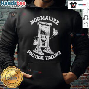 Hot Normalize Political Violence Hoodie featuring bold text design, perfect for making a statement in streetwear fashion.