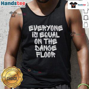 Hot San Pacho Everyone Is Equal On The Dance Floor tank top featuring vibrant colors and a fun design for dance enthusiasts.