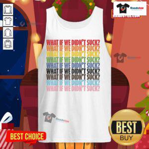 Hot What If We Didn't Suck Pride LGBTQ Tank Top featuring vibrant rainbow colors celebrating LGBTQ+ pride.