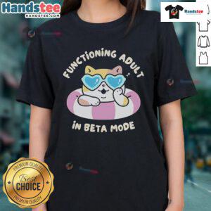 Nice Functioning Adult in Beta Mode Cat Ladies Tee featuring a fun graphic design for cat lovers.