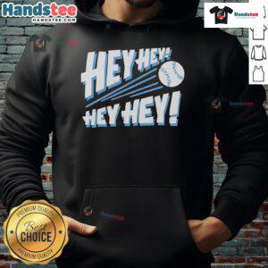 Nice Hey Hey Hey Hey Baseball Hoodie in vibrant colors, perfect for sports fans and casual wear enthusiasts.