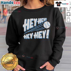 Alt Text: Cozy Nice Hey Hey Hey Hey Baseball Sweatshirt in vibrant colors, perfect for fans and casual wear.