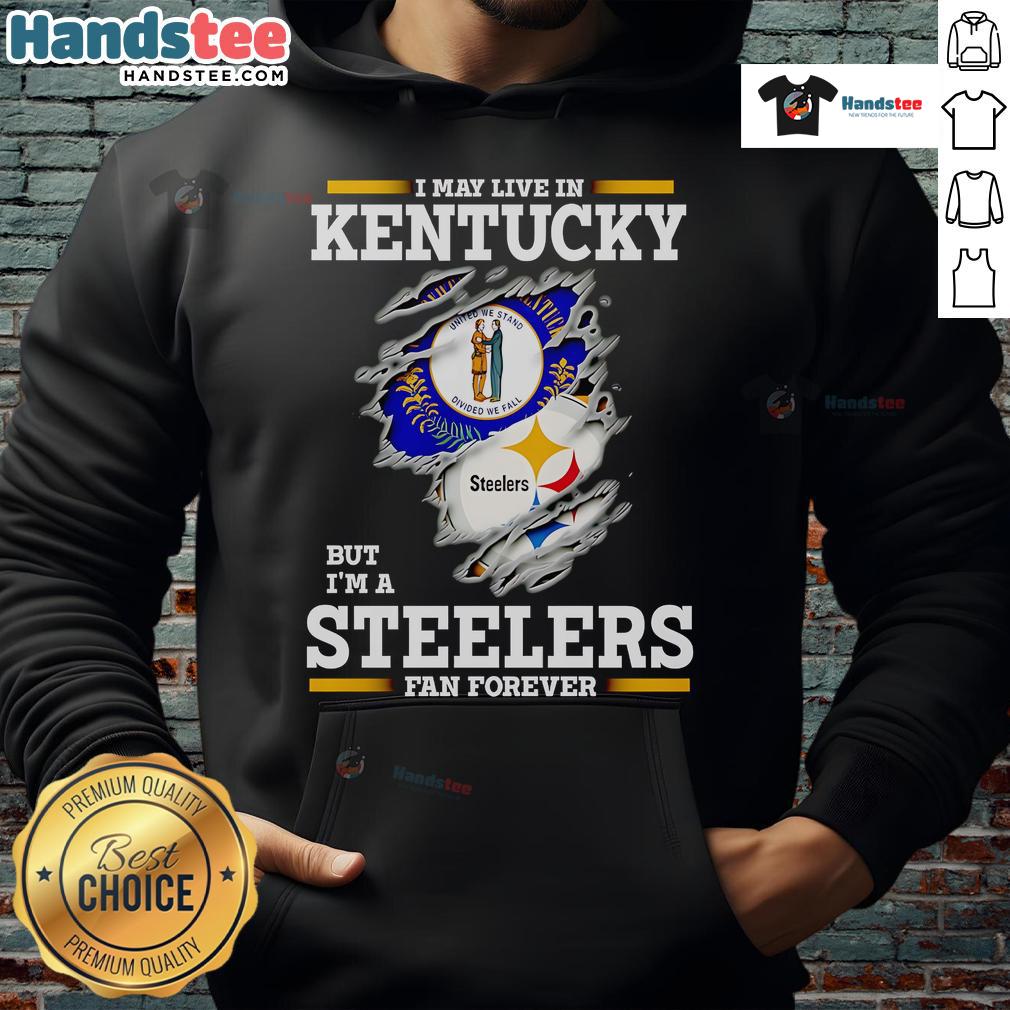 Steelers fan hoodie with 'Nice, I May Live in Kentucky But I'm a Steelers Fan Forever' design, perfect for sports enthusiasts.