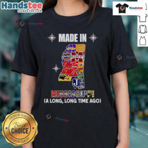 Alt Text: Nice Made in Mississippi A Long Long Time Ago Ladies Tee featuring vintage design and soft fabric for casual wear.