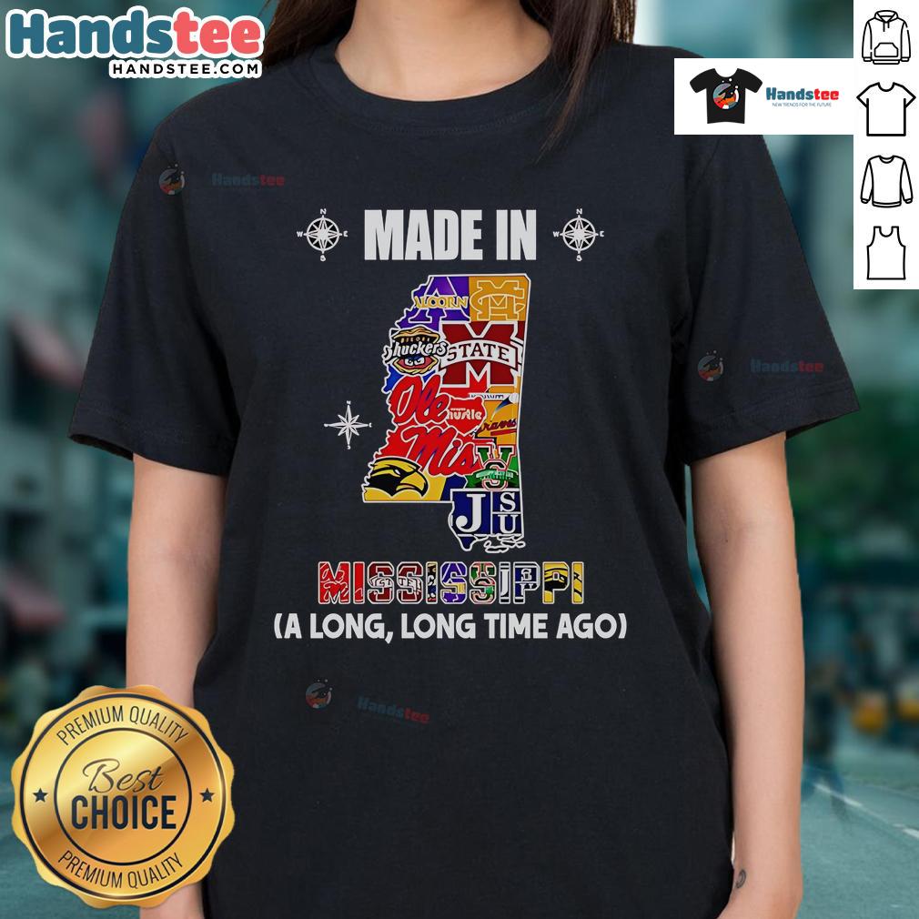Alt Text: Nice Made in Mississippi A Long Long Time Ago Ladies Tee featuring vintage design and soft fabric for casual wear.