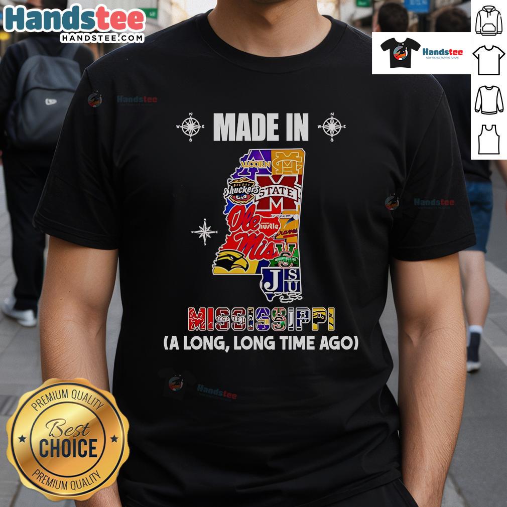Nice Made In Mississippi A Long Long Time Ago T-Shirt featuring vintage design and comfortable fabric, perfect for casual wear.