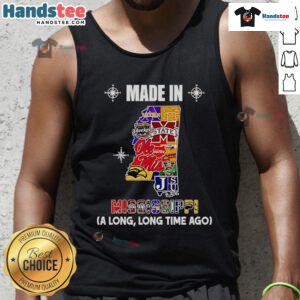 Nice Made In Mississippi A Long Long Time Ago Tank Top featuring vintage design and comfortable fit for casual wear.