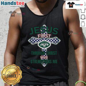 Nice New York Jets tank top featuring 'Jesus First Through Christ Who Strengthens Me' design for fans and believers.
